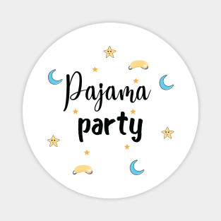 Pajama Party Pajamas are the best wear to work school Magnet